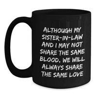 Load image into Gallery viewer, Funny Sister-in-law Gifts from Family for Christmas Unique Mugs - Sister-in-law Love Quote Black Coffee Mug - Main