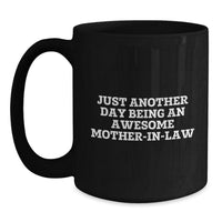 Load image into Gallery viewer, Funny Mother-in-Law Gifts for Christmas, Awesome Mom Gifts from Family, Funny Black Coffee Mug, &#39;Just Another Day Being An Awesome Mom-in-law&#39; - Main

