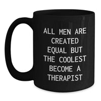 Load image into Gallery viewer, Funny Therapist Gifts, Coolest Become A Therapist Quote Black Coffee Mug, Birthday Presents from Friends to Men, Unique Gifts for Therapist - Main
