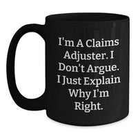Load image into Gallery viewer, Funny Claims Adjuster Christmas Unique Gifts, I&#39;m A Claims Adjuster, Black Coffee Mugs from Friends for Claims Adjuster - Main
