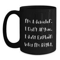 Load image into Gallery viewer, Funny Jeweler Gifts from Men for Jeweler Black Coffee Mug - Christmas Unique Presents for Friends, Family, Coworkers, Women - Main
