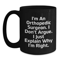 Load image into Gallery viewer, Orthopedic Surgeon Gifts for Men - Funny Quote Black Coffee Mug, Valentine's Unique Gifts from Friends to Family - Main