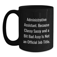 Load image into Gallery viewer, Funny Administrative Assistant Gifts - Christmas Mugs for Office Pros, Gifts from Coworkers, Black Coffee Mug, Because Classy Sassy - Main
