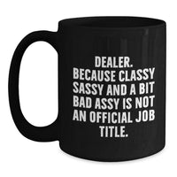 Load image into Gallery viewer, Gifts from Friends and Family for the Dealer in Their Life - Funny Dealer Black Coffee Mug, Christmas Unique Gifts for Men, Women, Coworkers, and Friends - Main
