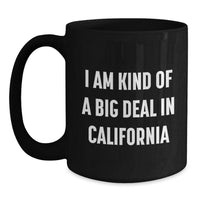 Load image into Gallery viewer, Funny California Black Coffee Mug Gifts from Friends and Family for California Lovers - Main
