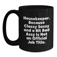Load image into Gallery viewer, Funny Housekeeper Gifts from Friends - Housekeeper Black Coffee Mug with Quirky Quote - Unique Christmas Unique Gifts for Women Coworkers - Main
