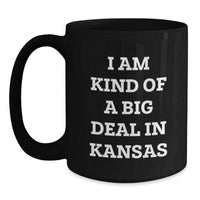 Load image into Gallery viewer, Funny Kansas Gifts for Kansas - I Am Kind Of A Prime Selection In Kansas Quote Black Coffee Mug, Microwave and Dishwasher Safe for Graduation - Main
