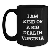 Load image into Gallery viewer, Virginia Black Coffee Mug - &#39;I Am Kind Of A Prime Selection In Virginia&#39; Funny Quote Gifts from Friends to Family in Virginia, Black Coffee Mug, Christmas Unique Gifts - Main
