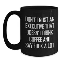 Load image into Gallery viewer, Funny Executive Quotes Black Coffee Mugs Gifts from Men to Executive Friends - Main
