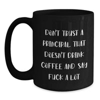 Load image into Gallery viewer, Funny Quotes for Principal - Gifts from Men to Principal Black Coffee Mug, Principal Unique Gifts for Mother's Day - Main