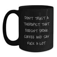 Load image into Gallery viewer, Funny Quote Therapist Gifts from Men Black Coffee Mugs for Therapist Friends Christmas Unique Gifts - Main
