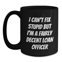 Load image into Gallery viewer, Funny Loan Officer Gifts, Unique Valentine's Unique Gifts from Men to Loan Officer Friends, Black Coffee Mug - Main