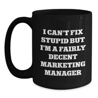 Load image into Gallery viewer, Funny Marketing Manager Gifts from Friends, Birthday Cheer for the Decent Marketing Manager, Black Coffee Mug with Humorous Quote - Main