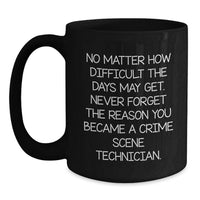Load image into Gallery viewer, Unique Gifts from Friends and Family to Crime Scene Technician Men and Women - Inspirational Black Coffee Mug for Christmas Morning - Main