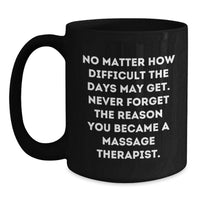 Load image into Gallery viewer, Inspiring Massage Therapist Gifts - Funny Coffee Mug for Men, Black Coffee Mug with Quote, Gifts from Family to Massage Therapist, Perfect Unique Father's Day Unique Gifts - Main