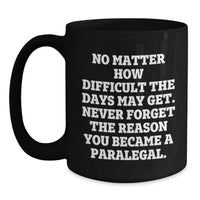 Load image into Gallery viewer, Funny Paralegal Gifts for Friends, Colleagues, or Family - Inspirational Coffee Mug for Valentine's - Main