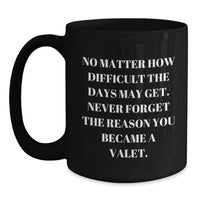 Load image into Gallery viewer, Valet Inspiration Gifts from Men, Women, Friends, Coworkers, Family - Funny Black Coffee Mug - Main