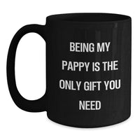 Load image into Gallery viewer, Funny Pappy Christmas Unique Gifts from Family for Men Black Coffee Mug Being My Pappy Is The Only Gift You Need - Main
