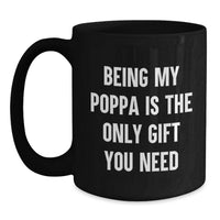 Load image into Gallery viewer, Funny Poppa Quotes Black Coffee Mugs Gifts from Family Members for Poppa on Valentine's - Main