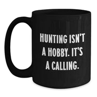 Load image into Gallery viewer, Funny Humorous Inspirational Hunting Quotes Ceramic Black Coffee Mugs Gifts from Men to Friends on Mother's Day - Main