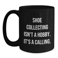 Load image into Gallery viewer, Shoe Collecting Enthusiast Gifts, Funny Quote Coffee Mug for Shoe Lovers on Birthday, Gifts from Friends to Family Members - Main