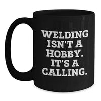 Load image into Gallery viewer, Funny Welding Quotes for Him Valentine's Black Coffee Mugs Gifts from Family to Friends - Main