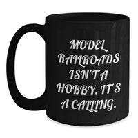 Load image into Gallery viewer, Model Railroads Enthusiasts Gifts, Funny Quotes Black Coffee Mug, Birthday Unique Gifts from Men to Friends - Main
