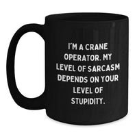 Load image into Gallery viewer, Funny Crane Operator Gifts for Mom - Black Coffee Mug with Sarcasm Humor - Gifts from Family - Main