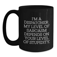 Load image into Gallery viewer, Funny Dispatcher Gifts for Dispatcher Friends - I'm A Dispatcher Mug, Birthday Unique Gifts from Coworkers - Main