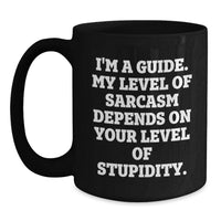 Load image into Gallery viewer, Funny Guide Gifts from Men to Friends and Family on Mother's Day, Unique Black Coffee Mugs with Sarcasm Humor, Guide Lover's Quote - Gift for Guide - Main