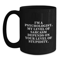 Load image into Gallery viewer, Funny Psychologist Gifts for Mom, Unique Black Coffee Mug with Sarcasm Quote, Perfect for Women, Friends, or Family Members - Main