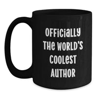 Load image into Gallery viewer, Funny Quote Gifts from Friends for Author Birthday Unique Coffee Mugs, Officially The World's Coolest Author, Black Coffee Mug, Author Gifts - Main