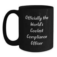 Load image into Gallery viewer, Funny Gifts from Men to Compliance Officer, Inspirational Unique Gifts for Her on Mother's Day - Officially The World's Coolest Compliance Officer Black Coffee Mug - Main