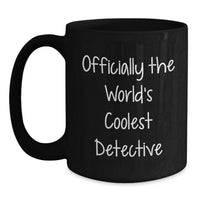 Load image into Gallery viewer, Detective Gifts from Men to Women Funny Black Coffee Mugs for Mother's Day Unique Gifts - Main
