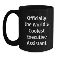 Load image into Gallery viewer, Executive Assistant Gifts, Funny Quote Black Coffee Mug, Birthday Unique Gifts from Friends to Executive Assistant - Main