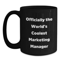 Load image into Gallery viewer, Funny Marketing Manager Gifts, Unique Birthday Unique Gifts for Marketing Manager, Officially The World's Coolest Marketing Manager Black Coffee Mug Gifts from Friends - Main