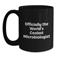 Load image into Gallery viewer, Funny Microbiologist Gifts for Him, Unique Birthday Ideas, Black Coffee Mug, 'Officially The World's Coolest Microbiologist' Quote, Gifts from Friends, Family, Coworkers, Men - Main