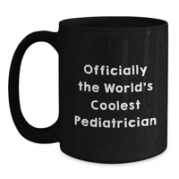 Load image into Gallery viewer, Funny Gifts for the World's Coolest Pediatrician - Black Coffee Mug for Birthday - Main