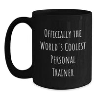 Load image into Gallery viewer, Unique Birthday Unique Gifts for Personal Trainer Friends, Funny 'Officially The World's Coolest Personal Trainer' Quote Black Coffee Mug - Main