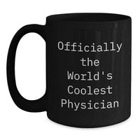 Load image into Gallery viewer, Funny Gift for Physician Friends Officially The World's Coolest Physician Black Coffee Mug - Main