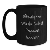 Load image into Gallery viewer, Funny Gifts from Men to Physician Assistant Dad on Father's Day - 'Officially The World's Coolest Physician Assistant' Black Coffee Mug - Main
