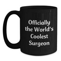 Load image into Gallery viewer, Funny Gifts from Men to the World's Coolest Surgeon, Black Coffee Mugs for Surgeon Friends on Mother's Day Unique Gifts - Main