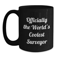 Load image into Gallery viewer, Funny Surveyor Gifts for Men, Surveyor Black Coffee Mug, Officially The World's Coolest Surveyor, Birthday Unique Gifts from Friends to Surveyor - Main