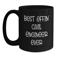 Load image into Gallery viewer, Funny Civil Engineer Gifts from Men to Friends - Best Effin' Civil Engineer Ever Black Coffee Mug - Valentine's Unique Gifts for Civil Engineers - Main
