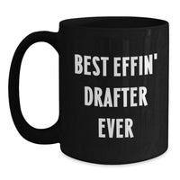 Load image into Gallery viewer, Funny Drafter Gifts for Mom from the Best Effin' Drafter Ever, Unique Black Coffee Mugs for Drafter Enthusiasts on Mother's Day - Main