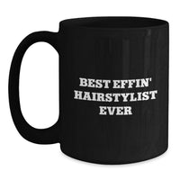 Load image into Gallery viewer, Funny Hairstylist Gifts for Valentine's - Best Effin' Hairstylist Ever Black Coffee Mugs from Friends to Family - Main
