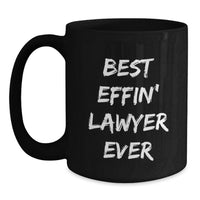 Load image into Gallery viewer, Funny Lawyer Gifts for Mom, Best Effin' Lawyer Ever Quote, Black Coffee Mug for Lawyer Friends, Mother's Day Unique Gifts from Family, Lawyer Themed Mugs - Main