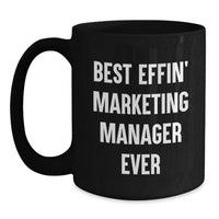 Load image into Gallery viewer, Funny Marketing Manager Gifts for Mom - Best Effin' Marketing Manager Ever Black Coffee Mug, Gift from Family for Marketing Manager - Main