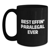 Load image into Gallery viewer, Funny Paralegal Gifts for Coworkers, Best Effin' Paralegal Ever Quote, Valentine's Unique Mugs, Black Coffee Mug for Paralegal, Funny Lawyer Mug, Best Paralegal Gifts Ever - Main
