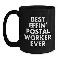 Load image into Gallery viewer, Funny Gifts from Friends for Postal Worker - Best Effin' Postal Worker Ever Black Coffee Mug - Main